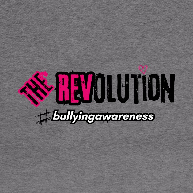 The REVolution #bullyingawareness by The REVolution